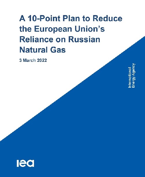 IEA A 10-Point Plan to Reduce the European Union’s Reliance on Russian Natural Gas